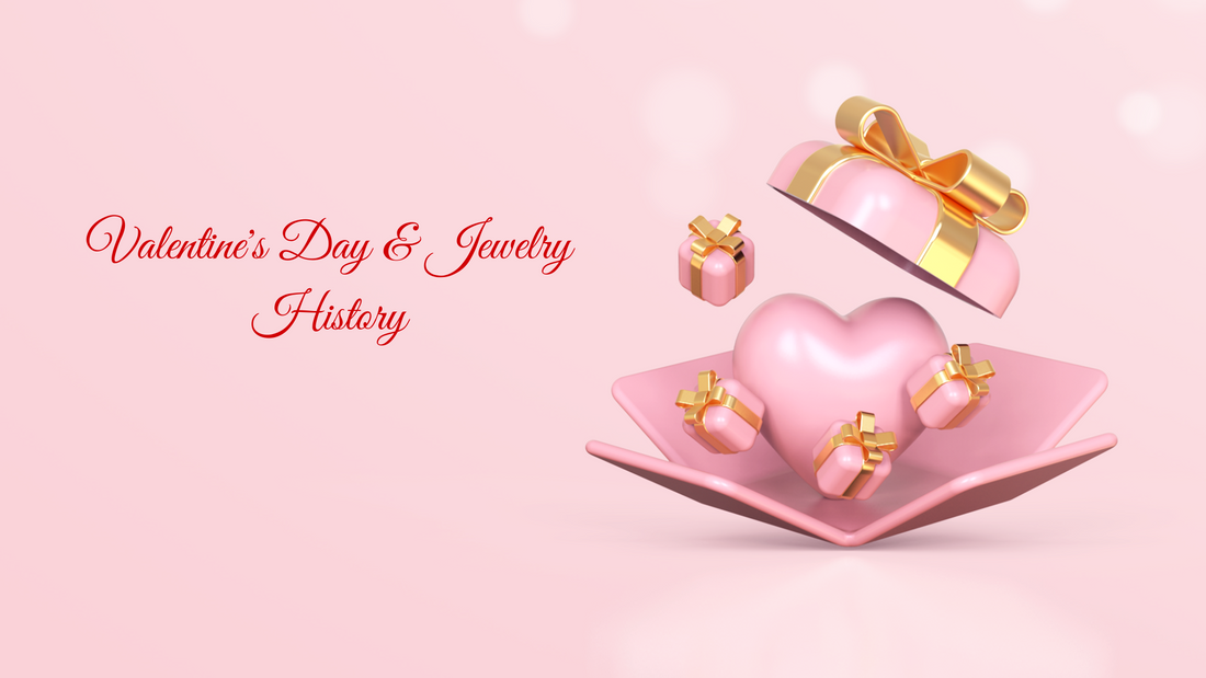 Valentines Day & Jewelry History